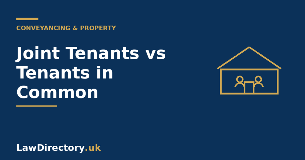 Joint tenants vs tenants in common - LawDirectory.uk