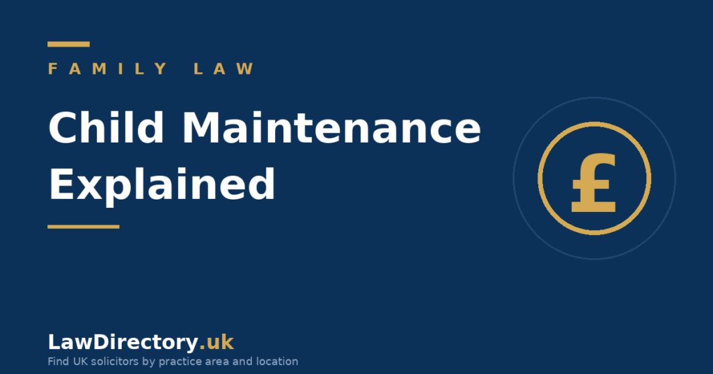 Child maintenance explained - LawDirectory.uk legal guide