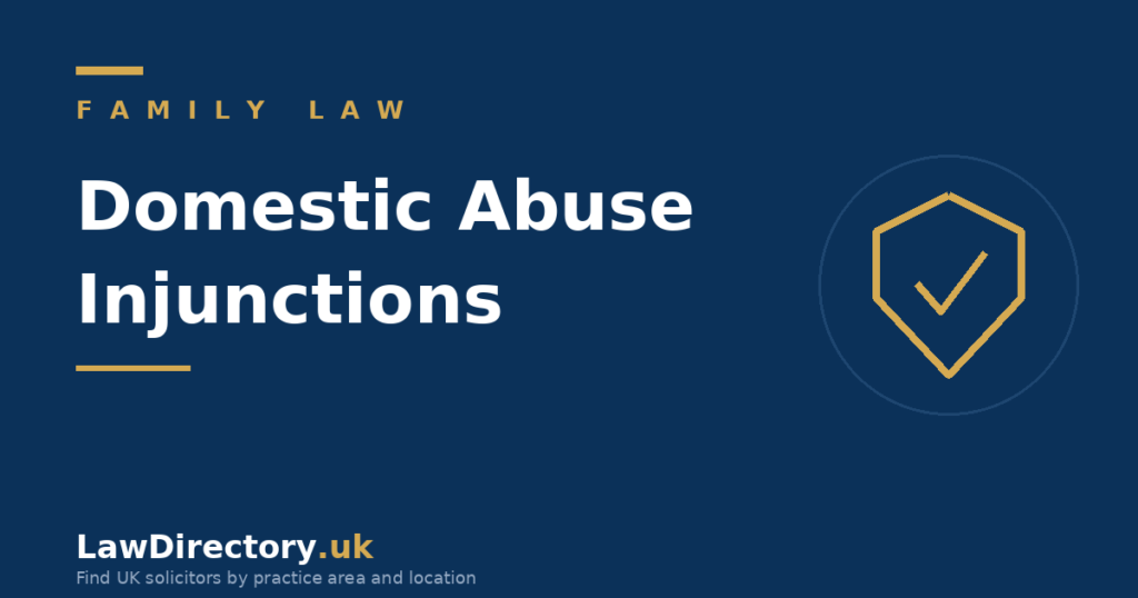 Domestic abuse injunctions: non-molestation and occupation orders - LawDirectory.uk