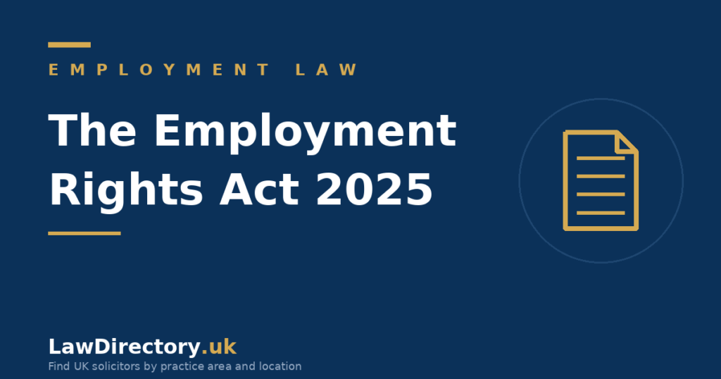 The Employment Rights Act 2025 explained - LawDirectory.uk legal guide