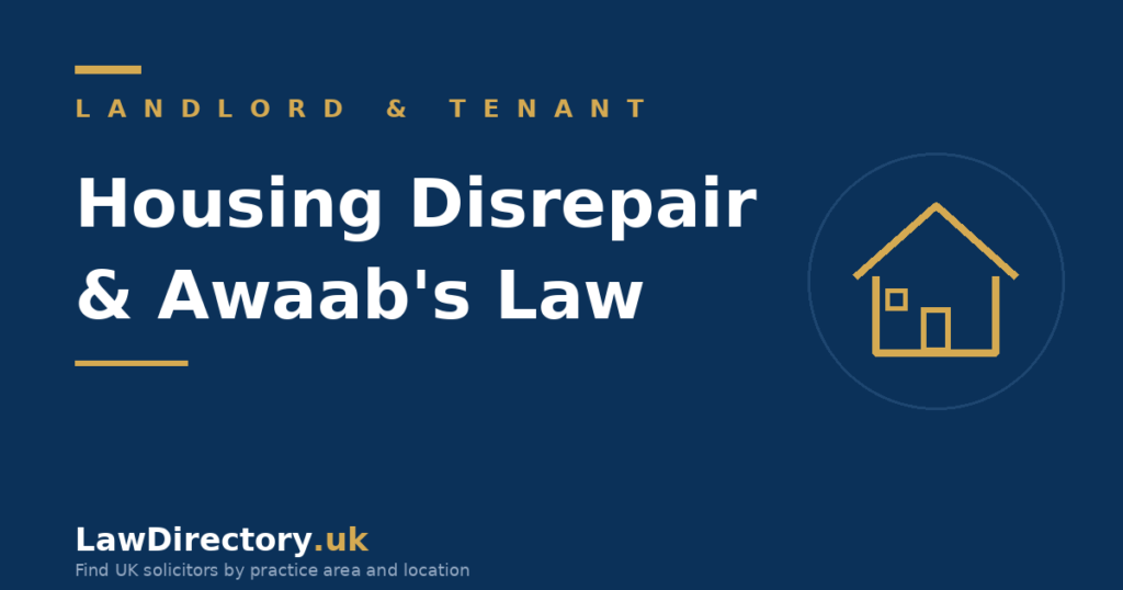Housing disrepair and Awaab's Law tenant claims - LawDirectory.uk