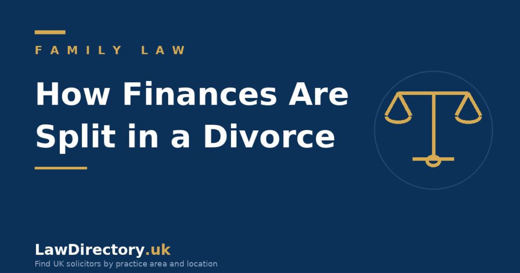 How finances are split in a divorce - LawDirectory.uk legal guide
