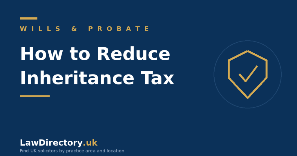 How to reduce inheritance tax - LawDirectory.uk legal guide