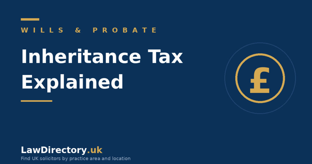 Inheritance tax explained - LawDirectory.uk legal guide