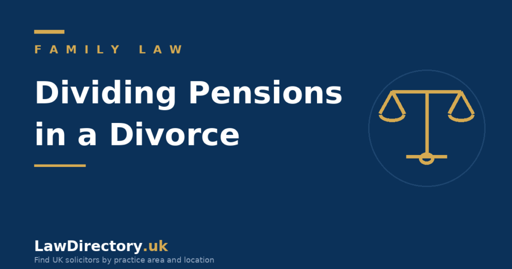 Dividing pensions and high-value assets in a UK divorce - LawDirectory.uk