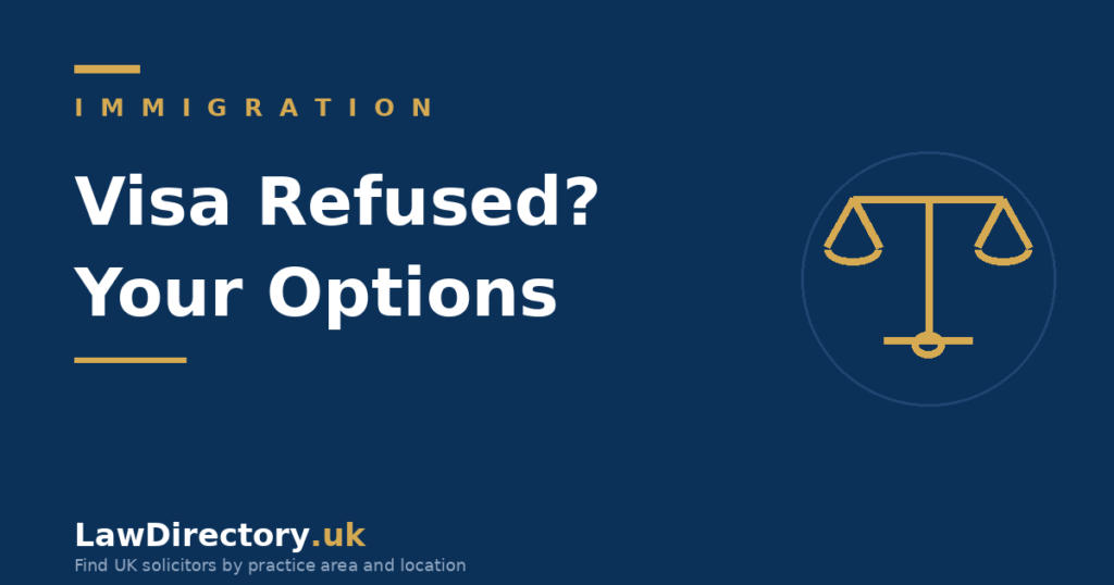 UK visa refused: appeals and administrative review - LawDirectory.uk